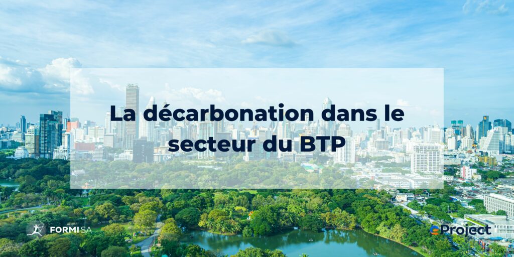 La décarbonation dans le secteur du BTP